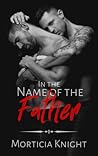 In the Name of the Father by Morticia Knight