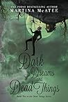 Dark Dreams and Dead Things (Dead Things #2) Book cover for Dark Dreams and Dead Things (Dead Things #2)