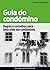 Guia do Condómino: Regras e...