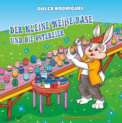 Der kleine weiße Hase und die Ostereier