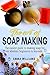 The art of soap making: The...