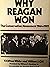 Why Reagan Won: The Conservative Movement 1964-1981
