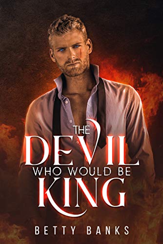 The Devil Who Would Be King (Power Couples, #1)