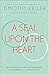 A Seal Upon the Heart: God’s Wisdom and the Meaning of Marriage: a Devotional