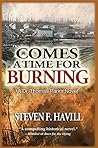 Comes a Time for Burning by Steven F. Havill Comes a Time for Burning by Steven F. Havill