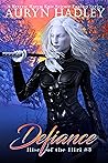 Defiance by Auryn Hadley