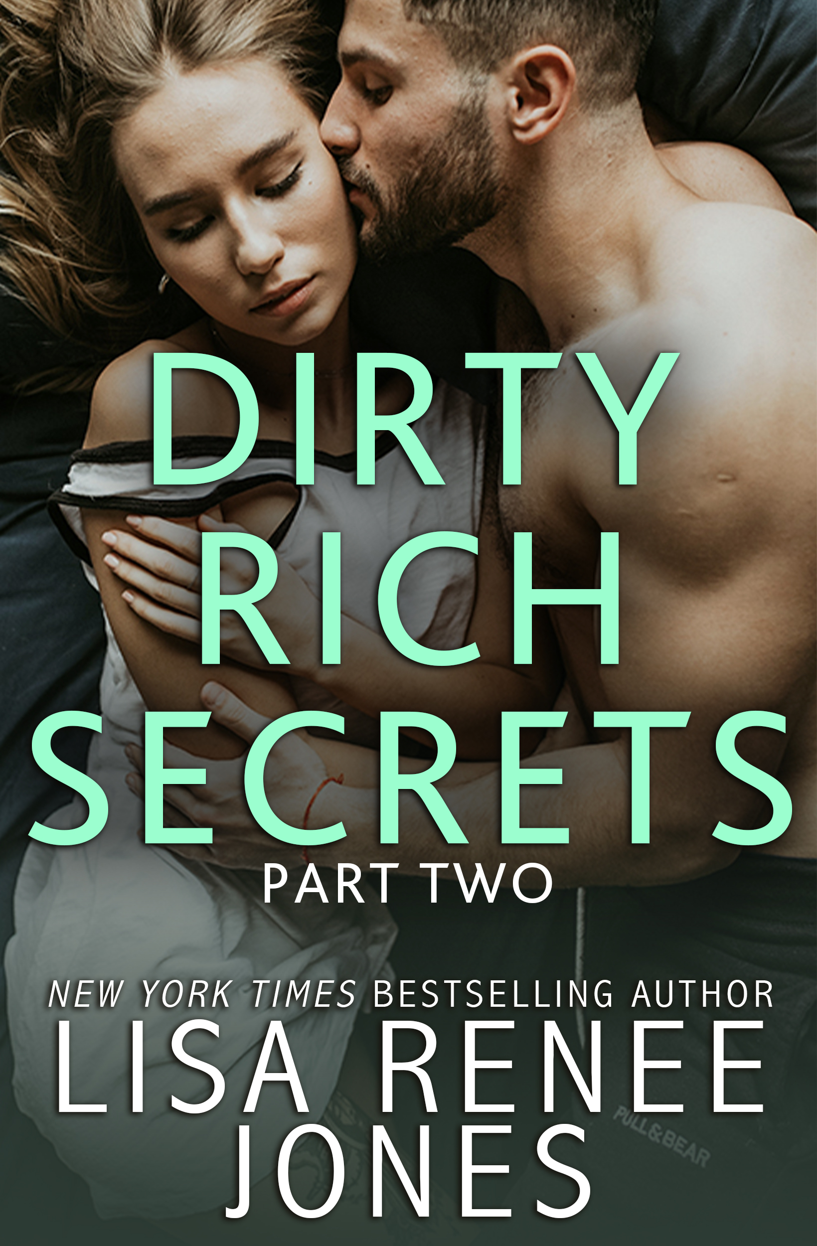 Dirty Rich Secrets: Part Two (Dirty Rich Secrets, #2)
