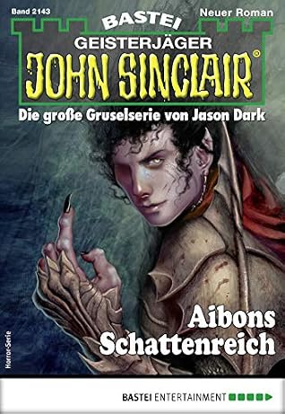 John Sinclair 2143 - Horror-Serie: Aibons Schattenreich