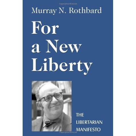 For A New Liberty The Libertarian Manifesto By Murray N Rothbard
