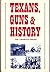Texans Guns and History by Charles Askins