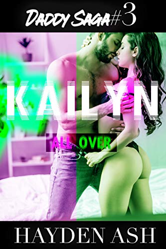 Kailyn All Over (Daddy Saga Book 3)