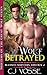Wolf Betrayed (Blessed Shif...