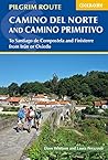 The Camino del Norte and Camino Primitivo: To Santiago de Compostela and Finisterre from Irun or Oviedo (Cicerone Guides)