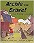 Archie the Brave by Laurelle Lewis