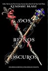 Dos reinos oscuros by Kendare Blake