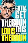 Gotta Get Theroux...