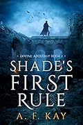 Shade's First Rule (Divine Apostasy, #1)