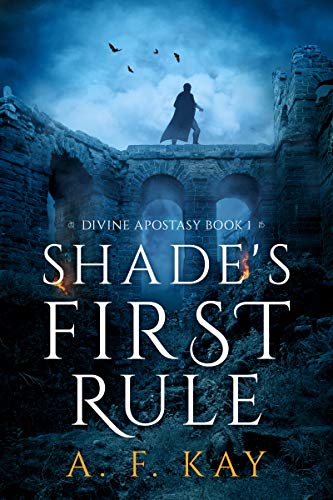 Shade's First Rule (Divine Apostasy, #1)