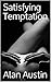 Satisfying Temptation (Temp...