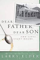Dear Father, Dear Son: Two Lives... Eight Hours
