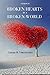 Broken Hearts in a Broken W...