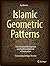 Islamic Geometric Patterns: Their Historical Development and Traditional Methods of Construction