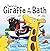 There's A Giraffe In My Bath!