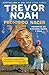 Prohibido nacer by Trevor Noah Prohibido nacer by Trevor Noah