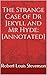 The Strange Case of Dr Jekyll and Mr Hyde: [Annotated]