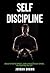 Self-Discipline: Develop a ...