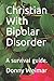 Christian With Bipolar Disorder by Donny Weimar DMin