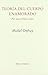 TEORIA DEL CUERPO ENAMORADO POR UNA EROTICA SOLAR by Michel Onfray TEORIA DEL CUERPO ENAMORADO POR UNA EROTICA SOLAR by Michel Onfray