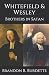 Whitefield & Wesley: Brothe...