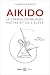 Aïkido - Le chemin commun d...