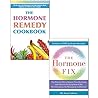 The Hormone Fix & The Hormone Remedy Cookbook: Fix & cure your hormones to help balance sleep, improve sex drive & lose weight 2 Books Collection Set