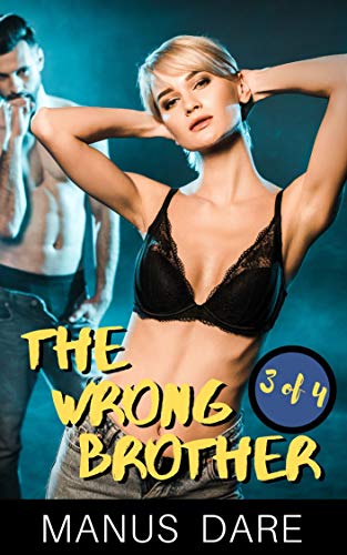 The Wrong Brother: Part 3 (Kindle Edition)