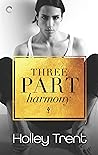 Three Part Harmony by Holley Trent