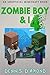 Zombie Boy & I - Book 4 (An Unofficial Minecraft Book): Zombie Boy & I Collection