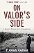 On Valor's Side by T. Grady Gallant On Valor's Side by T. Grady Gallant