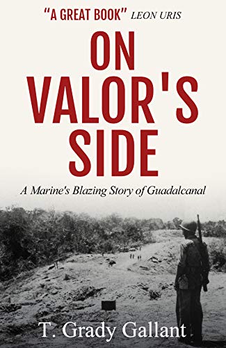 On Valor's Side: A Marine's Own Story of Parris Island and Guadalcanal (Kindle Edition)