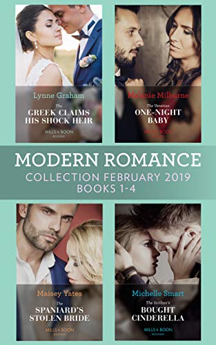 Modern Romance February 2019 Books 1-4: The Greek Claims His Shock Heir / The Venetian One-Night Baby / The Spaniard's Stolen Bride / The Sicilian's Bought Cinderella