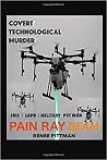 Covert Technological Murder: Pain Ray Beam Covert Technological Murder: Pain Ray Beam