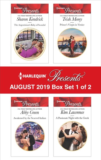 Harlequin Presents - August 2019 - Box Set 1 of 2: The Argentinian's Baby of Scandal\Awakened by the Scarred Italian\Prince's Virgin in Venice\A Passionate Night with the Greek