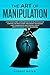 The Art of Manipulation: Ho...
