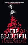 The Beautiful by Renée Ahdieh