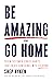 Be Amazing or Go Home by Shep Hyken