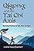 Qigong and the Tai Chi Axis: Nourishing Practices for Body, Mind, and Spirit