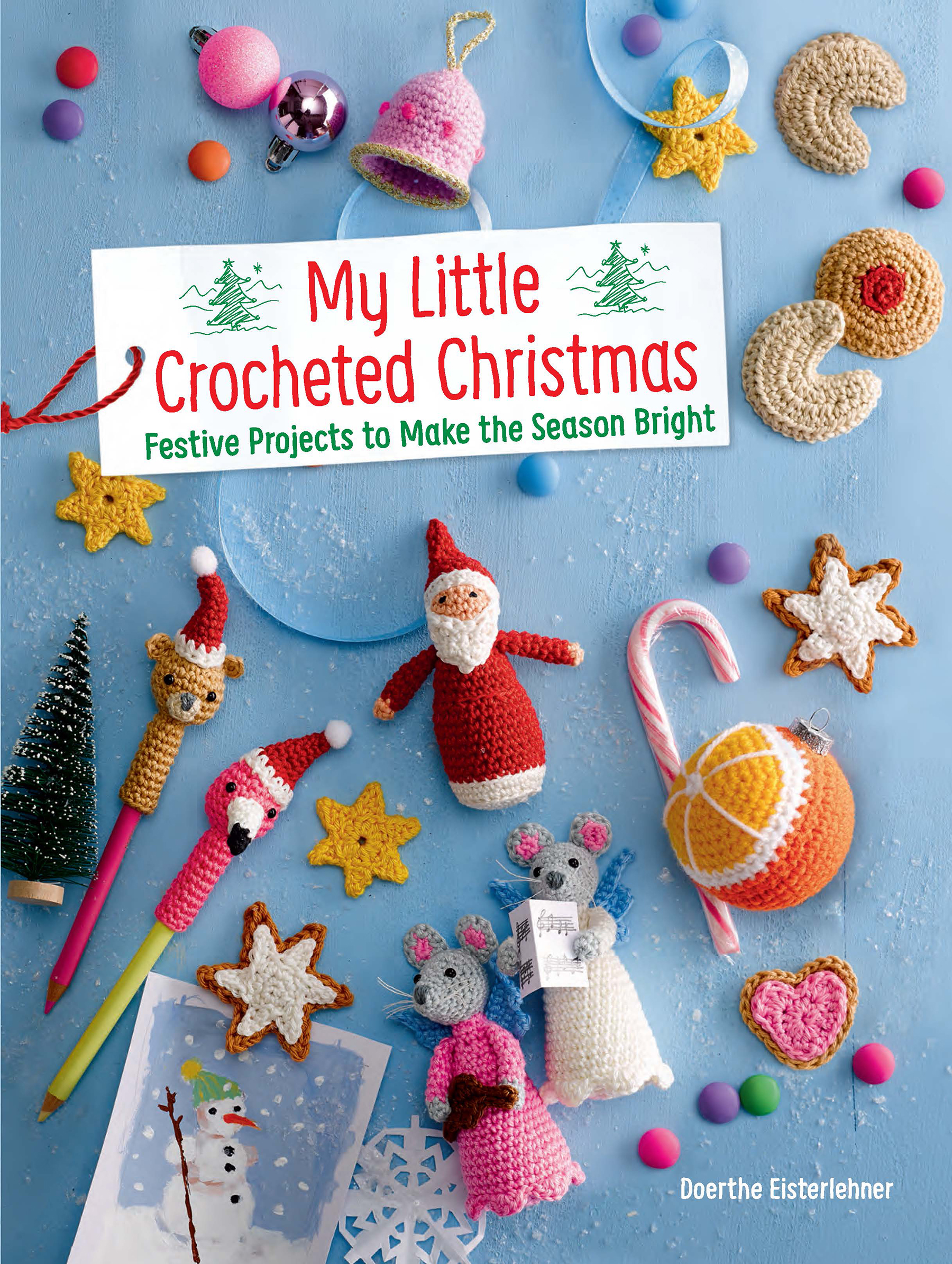 My Little Crocheted Christmas: Festive Projects to Make the Season Bright (Dover Crafts: Crochet)