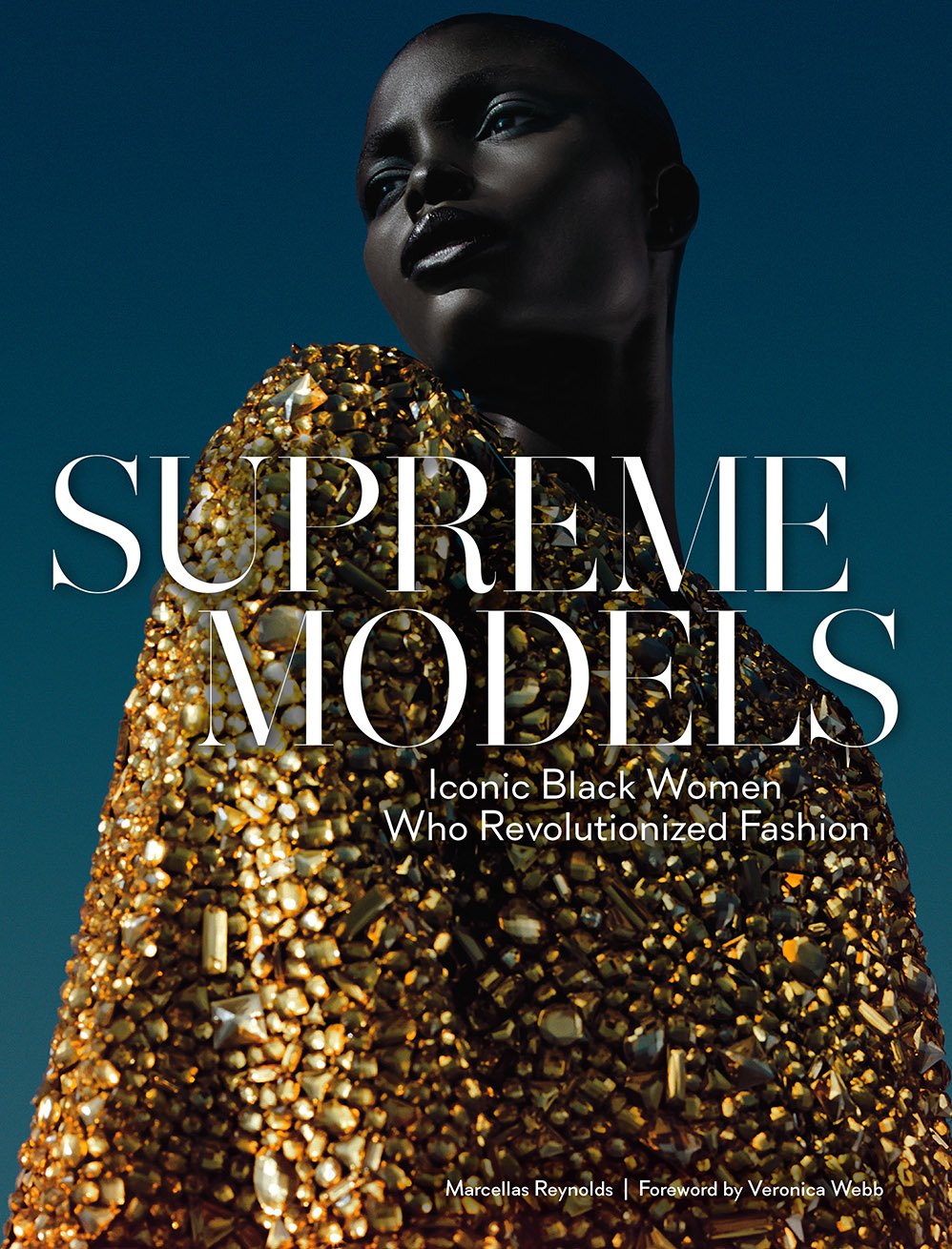 Supreme Models: Iconic Black Women Who Revolutionized Fashion (Hardcover)