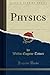 Physics (Classic Reprint)